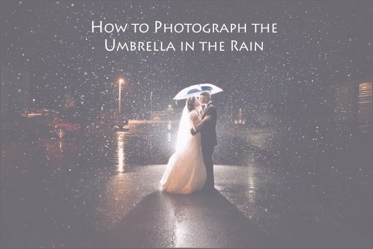 How to Photograph a bride and groom in the rain under an umbrella